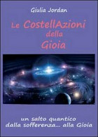 Le Costellazioni Della Gioia -  Giulia Jordan,  2012,  Youcanprint - Medicina, Biologia, Chimica