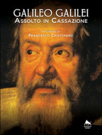 Galileo Galilei. Assolto In Cassazione - Geneeskunde, Biologie, Chemie