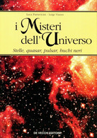 Luca Parravicini Luigi Viazzo I MISTERI DELL'UNIVERSO STELLE QUASAR PULSAR BUCHI - Medicina, Biologia, Chimica