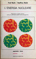 L’energia Nucleare Di Fred E Geoffrey Hoyle, 1982, Newton Compton - Médecine, Biologie, Chimie