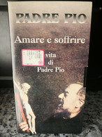 Padre Pio - Amare E Soffrire - Vhs - 1999 - La Sicilia -F - Sammlungen