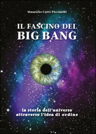 Il Fascino Del Big Bang. La Storia Dell’universo Attraverso L’idea Di Ordine - Textos Científicos