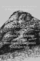 Proverbi E Modi Di Dire Dialettali Di Rignano Garganico - Antonio Giuliani,  201 - Poetry