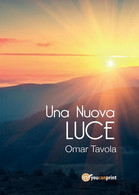 Una Nuova Luce	 Di Omar Tavola,  2016,  Youcanprint - Poesía