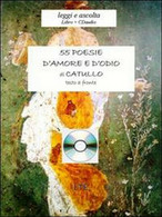 Cinquantacinque Poesie D’amore E D’odio	 Di Catullo G. Valerio, Todarello,  2008 - Poesie