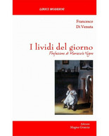 I Lividi Del Giorno - Francesco Di Venuta,  2018,  Edizioni Magna Grecia - Poesía