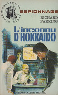 L' Inconnu D' Hokkaïdo  - De Richard Parking - Albin Michel N° 107 - 1966 - Zonder Classificatie