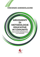 Argomenti Di Metodologie Educative In Comunità. L’educatore Professionale - Geneeskunde, Psychologie