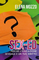 SEX-ED Perché L’educazione Sessuale è Un Tuo Diritto - ER - Medicina, Psicologia