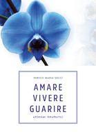 Amare Vivere Guarire - Aforismi Terapeutici (E.M. Secci, Youcanprint, 2019) - ER - Medicina, Psicología
