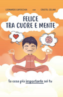 Felice Tra Cuore E Mente - Leonardo Capocchia,  2019,  Youcanprint  - ER - Medicina, Psicologia