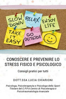 Conoscere E Prevenire Lo Stress Fisico E Psicologico - Consigli Pratici  - ER - Medicina, Psicología