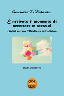 È Arrivato Il Momento Di Accettare Te Stesso!	 Di Gennaro K. Violante,  2018 - Medizin, Psychologie