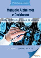 Psicologia Clinica - Manuale Alzheimer E Parkinson - Aiuto Alle Famiglie E Terap - Medicina, Psicologia