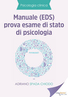 Manuale (EDS) Prova Esame Di Stato Di Psicologia Di Adriano Spada Chiodo,  2019, - Medecine, Psychology