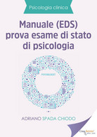 Manuale (EDS) Prova Esame Di Stato Di Psicologia Di Adriano Spada Chiodo,  2019, - Médecine, Psychologie