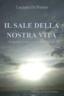 Il Sale Della Nostra Vita	 Di Luciano Di Primio,  2020,  Youcanprint - Sci-Fi & Fantasy