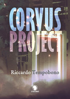 Corvus Project	 Di Riccardo Tempobono,  2019,  Lettere Animate Editore - Science Fiction Et Fantaisie