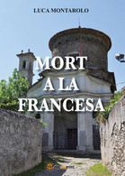 Mort A La Francesa	 Di Luca Montarolo,  2018,  Youcanprint - Other & Unclassified