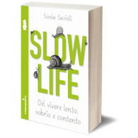 Slow Life	 Di Sonia Savioli,  2013,  Iacobelli Editore - Santé Et Beauté