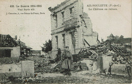 62 - Pas De Calais - AIX-NOULETTE - GUERRE DE 1914-1918 - LE CHÂTEAU EN RUINES - Sonstige Gemeinden
