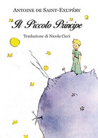 Antoine De Saint-Exupéry: Il Piccolo Principe - Traduzione Di Nicola Cieri - Science Fiction