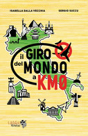 Il Giro Del Mondo A Km0 Di Isabella Dalla Vecchia, Sergio Succu, 2020, Youcanpri - History, Philosophy & Geography