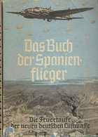 Buch WK II Das Buch Der Spanienflieger Hrsg. Bley, Wulf 1939 Verlag Hase & Koehler 254 Seiten Viele Abbildungen Schutzum - Sin Clasificación