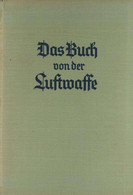 Buch WK II Das Buch Von Der Luftwaffe Hrsg. Eichelbaun, Dr. O. Jahr Verlag Bong 259 Seiten Mit 185 Abbildungen II (Buchr - Sin Clasificación