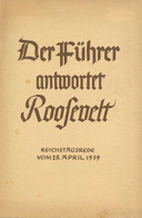 Buch WK II Der Führer Antwortet Roosevelt Reichstagsrede Vom 28. April 1939 62 Seiten II (kleine Einrisse, Fleckig) - Non Classés