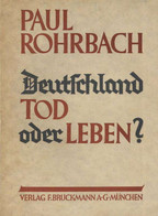 Buch WK II Deutschland Tod Oder Leben Rohrbach, Paul Ca. 1930 Verlag F. Bruckmann 256 Seiten II - Sin Clasificación