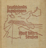 Buch WK II Deutschlands Autobahnen Adolf Hitlers Straßen 1937 Gauverlag Bayerische Ostmark 279 Seiten Und 14 Karten II ( - Sin Clasificación