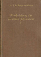 Buch WK II Die Errichtung Des Deutschen Führerreiches Galera, Karl Siegmar Baron V. 1936 Verlag Nationale Verlagsgesells - Sin Clasificación