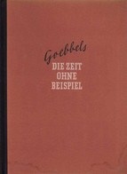 Buch WK II Die Zeit  Ohne Beispiel Reden Und Aufsätze Aus Den Jahren 1939-41 Goebbels, Joseph 1941 Zentralverlag Der NSD - Sin Clasificación