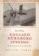 Buch WK II England Nürnberg Spandau Ein Schicksal In Briefen Hess, Ilse 1952 Verlag Druffel 175 Seiten II (Umschlag Besc - Sin Clasificación