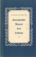 Buch WK II Gottglaube Wurzel Des Lebens Schrenk, Oskar1942 Verlag Truckenmüller, Georg 46 Seiten II - Sin Clasificación