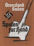 Buch WK II Grenzland Baden Spaten Zur Hand Hrsg. Führer Des Arbeitsgaues XXVII Generalarbeitsführer Helff 1939 Druckerei - Sin Clasificación