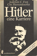 Buch WK II Hitler Eine Karriere Bildband Fest, Joachim C. U. Herrendoerfer, Chr. 1977 Verlag Ullstein 189 Seiten 180 Sei - Sin Clasificación