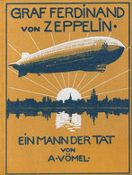 Buch Zeppelin Graf Ferdinand Von Zeppelin Ein Mann Der Tat Vömel, Alexander 1929 Verlag Karl Hirsch 173 Seiten Mit 28 Ku - Luchtschepen