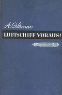 Buch Zeppelin Luftschiff Voraus Colsman, Alfred 1933 Deutsche Verlags Anstalt 248 Seiten Viele Abbildungen II Dirigeable - Luchtschepen