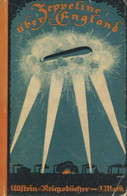 Buch Zeppelin Zeppeline über England Kriegsbücher 1916 Verlag Ullstein 152 Seiten Div. Abbildungen II (fleckig) Dirigeab - Luchtschepen