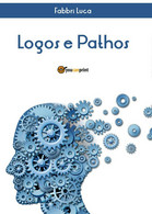 Logos E Pathos	 Di Luca Fabbri,  2016,  Youcanprint - Poésie