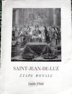 "SAINT JEAN DE LUZ < ETAPE ROYALE" EXPO COMMEMORATIVE Du 3° CENTENAIRE Du MARIAGE De LOUIS XIV Avec MARIE-THERESE - Pays Basque
