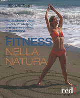 Fitness Nella Natura Di Italo Bertolasi,  2008,  Edizioni Red! - Health & Beauty