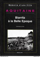MEMOIRE D'UNE VILLE D'AQUITAINE " BIARRITZ A LA BELLE EPOQUE " Par Dominique LORMIER - Pays Basque