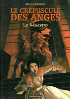 LE CREPUSCULE DES ANGES  "Le Maestro"   EO De RECULE / DESBERG   EDITIONS CASTERMAN - Crépuscule Des Anges, Le