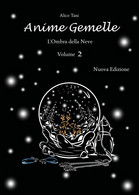 Anime Gemelle. L’Ombra Della Neve. Volume 2	 Di Alice Tani,  2018,  Youcanprint - Science Fiction