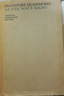 La Vita Non è Sogno - Salvatore Quasimodo - 1949 - Arnoldo Mondadori Editore-lo - Medecine, Psychology