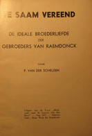 Te Saam Vereend - De Ideale Broederliefde Der Gebroeders Van Raemdonck - WO 1 - Oorlog - Soldaten - Guerre 1914-18