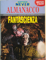 Almanacco Della Fantascienza 2011 Nathan Never Di AA.VV., Sergio Bonelli - Science Fiction Et Fantaisie